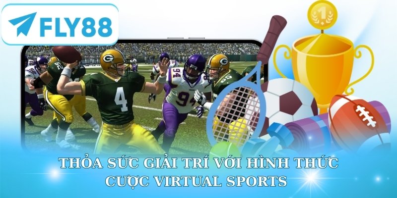 Thỏa sức giải trí với hình thức cược Virtual Sports 